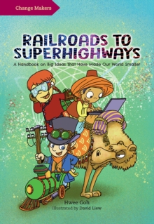 Change Makers : Railroads to Superhighways