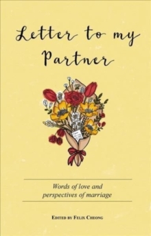 Letter to My Partner : Words of Love and Perspectives on Marriage