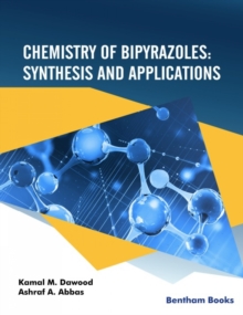 Chemistry of Bipyrazoles : Synthesis and Applications