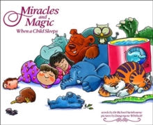 Miracles and Magic : When a Child Sleeps