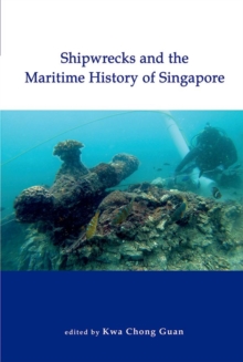 Shipwrecks and the Maritime History of Singapore