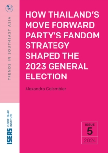 How Thailand's Move Forward Party's Fandom Strategy Shaped the 2023 General Election