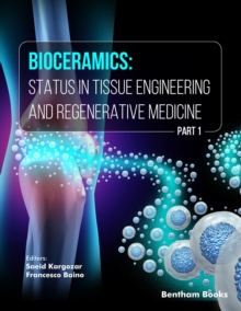 Bioceramics: Status In Tissue Engineering And Regenerative Medicine (Part 1)