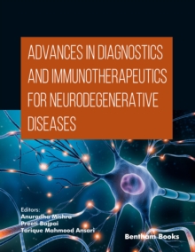 Advances in Diagnostics and Immunotherapeutics for Neurodegenerative Diseases