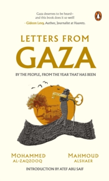 Penguin Random House Sea Letters From Gaza , A Collection By The People; Unveiling Their Stories And Emotions From The Year That Has Been.