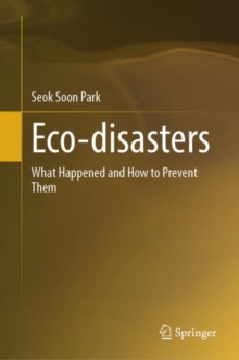 Eco-disasters : What Happened and How to Prevent Them