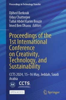 Proceedings of the 1st International Conference on Creativity, Technology, and Sustainability : CCTS 2024, 1516 May, Jeddah, Saudi Arabia