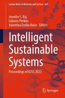 Intelligent Sustainable Systems : Proceedings of ICISS 2023