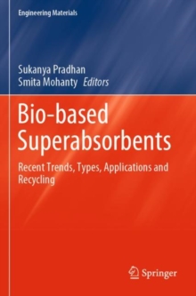 Bio-based Superabsorbents : Recent Trends, Types, Applications and Recycling