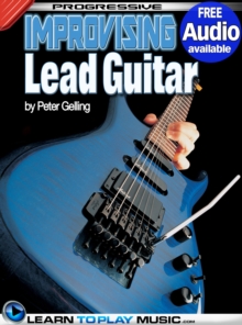 Improvising Lead Guitar Lessons : Teach Yourself How to Play Guitar (Free Audio Available)