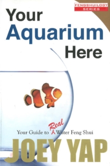 Your Aquarium Here : Your Guide to Real Water Feng Shui, Paperback Book Your Aquarium Here : Your Guide to Real Water Feng Shui, Paperback Book