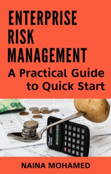 Enterprise Risk Management: A Practical Guide to Quick Start