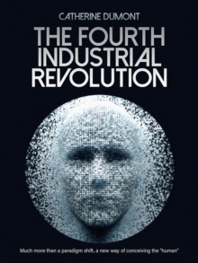 The Fourth Industrial Revolution : Much more than a paradigm shift, a new way of conceiving the "human"