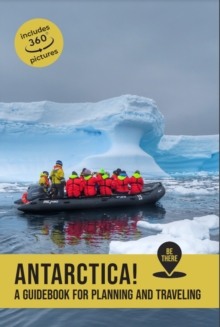 Antarctica! : A guidebook for planning and traveling