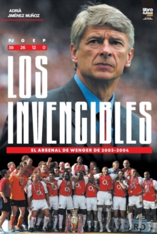 Los Invencibles : el Arsenal de Wenger de 2003-2004