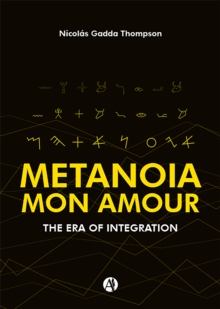 Metanoia Mon Amour : The Era of Integration