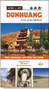 Dunhuang : A City on the Silk Road, Paperback Book Dunhuang : A City on the Silk Road, Paperback Book