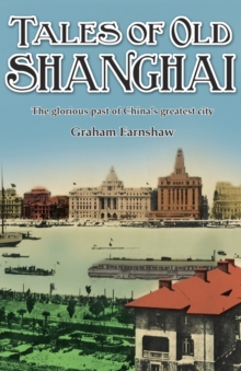 Tales of Old Shanghai, Paperback / softback Book Tales of Old Shanghai, Paperback / softback Book