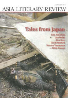 Asia Literary Review : Summer 2011 - Tales from Japan, Paperback Book Asia Literary Review : Summer 2011 - Tales from Japan, Paperback Book