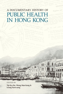 A Documentary History of Public Health in Hong Kong