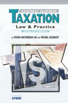 Hong Kong Taxation : Law and Practice, 2018-19 Edition