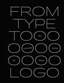 From Type to Logo : The best logotypes from around the world