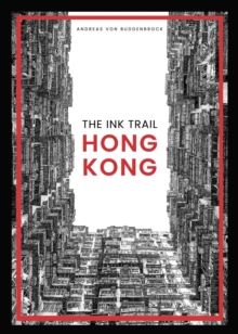 The Ink Trail : Hong Kong