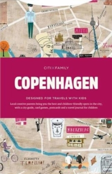CITIxFamily City Guides - Copenhagen : Designed for travels with kids, Paperback / softback Book CITIxFamily City Guides - Copenhagen : Designed for travels with kids, Paperback / softback Book