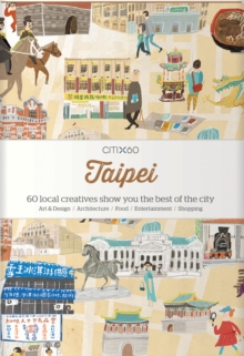CITIx60 City Guides - Taipei : 60 local creatives bring you the best of the city, Paperback / softback Book CITIx60 City Guides - Taipei : 60 local creatives bring you the best of the city, Paperback / softback Book