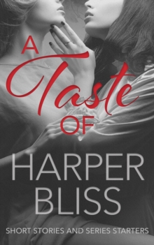 Taste of Harper Bliss: Short Stories and Series Starters