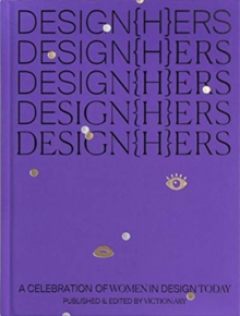 DESIGN(H)ERS : A Celebration of Women in Design Today