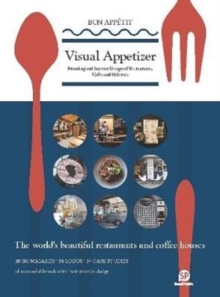 Visual Appetizer : Branding and Interior Design of Restaurants, Cafes and Bakeries, Hardback Book Visual Appetizer : Branding and Interior Design of Restaurants, Cafes and Bakeries, Hardback Book