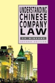 Understanding Chinese Company Law 2e, Paperback Book Understanding Chinese Company Law 2e, Paperback Book