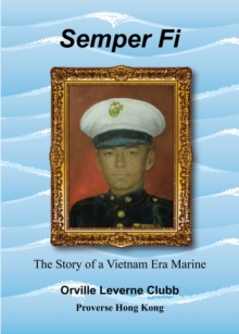 Semper Fi : the story of a Vietnam era Marine