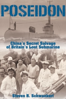 Poseidon - China's Secret Salvage of Britain's Lost Submarine, Hardback Book Poseidon - China's Secret Salvage of Britain's Lost Submarine, Hardback Book