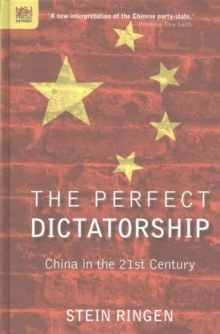 The Perfect Dictatorship - China in the 21st Century, Hardback Book The Perfect Dictatorship - China in the 21st Century, Hardback Book