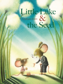 Little Luke and the Seed, Hardback Book Little Luke and the Seed, Hardback Book