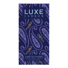London Luxe City Guide, 8th Edition, Paperback / softback Book London Luxe City Guide, 8th Edition, Paperback / softback Book