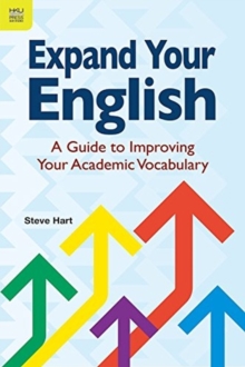 Expand Your English - A Guide to Improving Your Academic Vocabulary, Paperback Book Expand Your English - A Guide to Improving Your Academic Vocabulary, Paperback Book