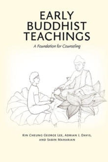 Early Buddhist Teachings : A Foundation for Counseling