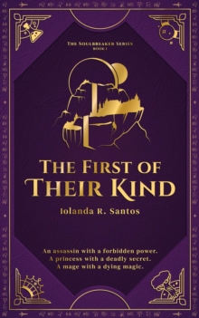 First Of Their Kind : The Soulbreaker Series, #1