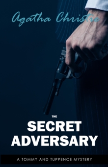 The Secret Adversary (Tommy & Tuppence, Book 1) (Tommy and Tuppence Series)