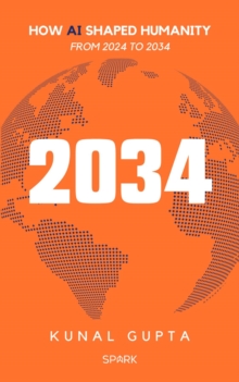 2034 : How AI Changed Humanity