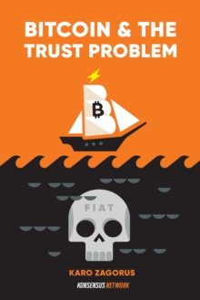 Bitcoin and The Trust Problem : How bitcoin plays a role in fixing our world of trust