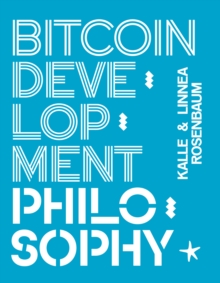 Bitcoin Development Philosophy