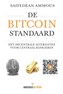 De Bitcoin Standaard : Het Decentrale Alternatief Voor Centraal Bankieren