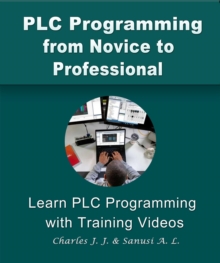 PLC Programming from Novice to Professional : Learn PLC Programming with Training Videos