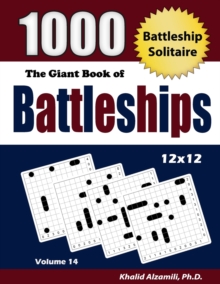 The Giant Book of Battleships : Battleship Solitaire: 1000 Puzzles (12x12)