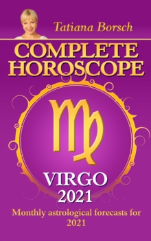 Complete Horoscope Virgo 2021 : Monthly Astrological Forecasts for 2021