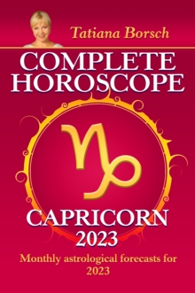 Complete Horoscope Capricorn 2023 : Monthly astrological forecasts for 2023